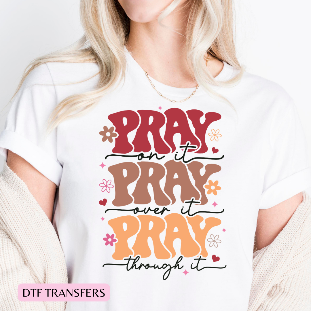 Pray on it, Pray... DTF transfer