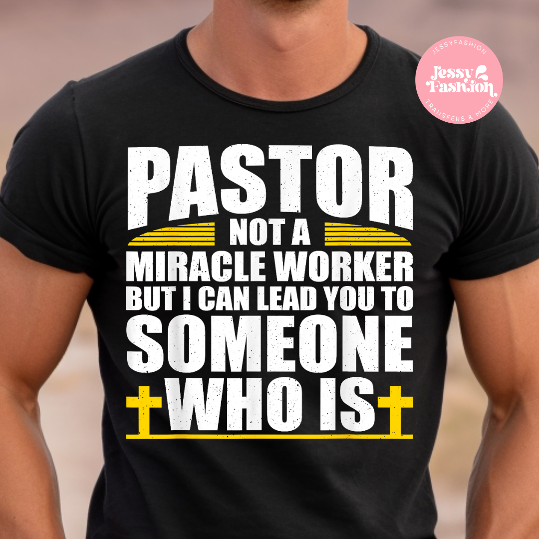 Pastor not a miracle worker... DTF Shirt Transfer