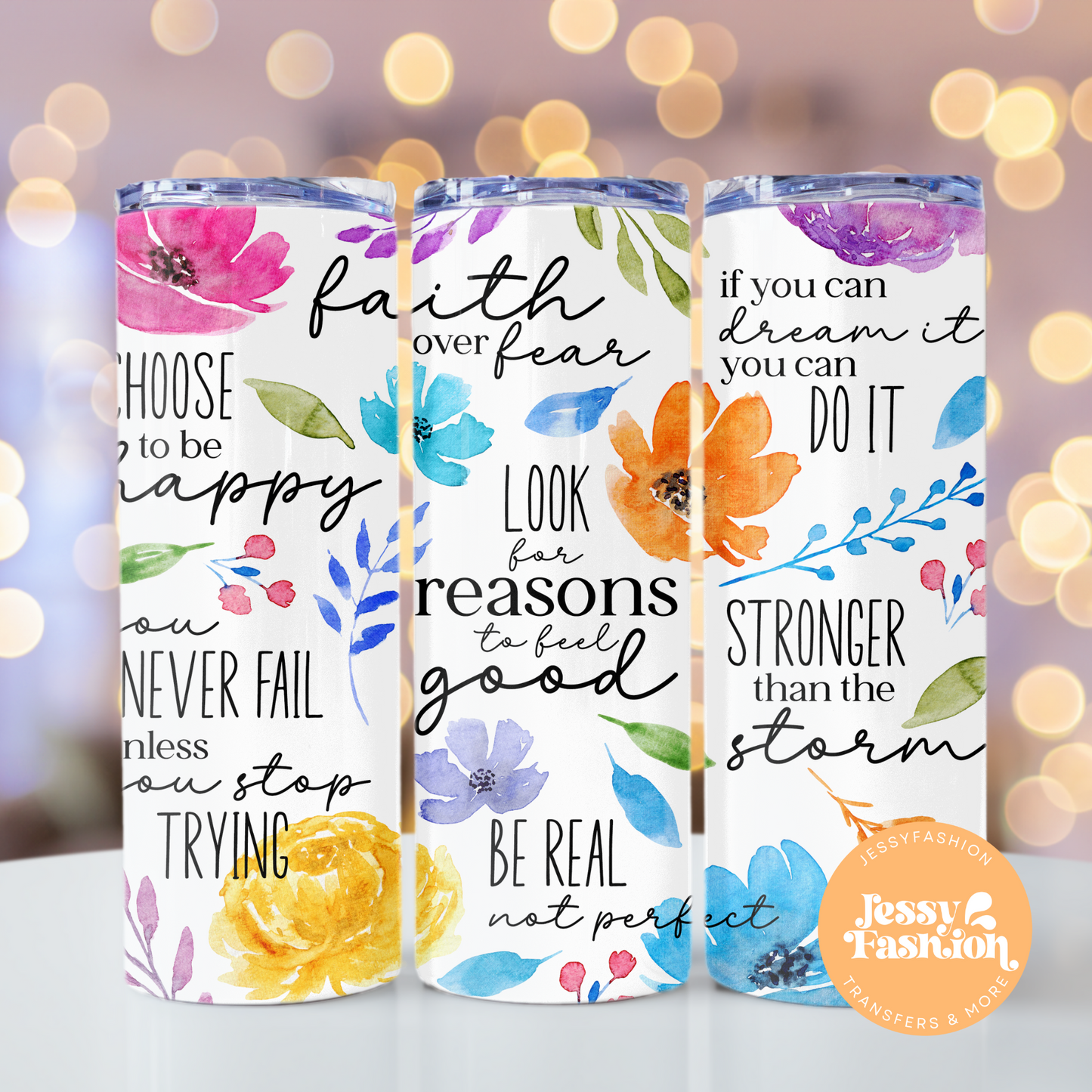 Floral look for a reason to feel good Tumbler