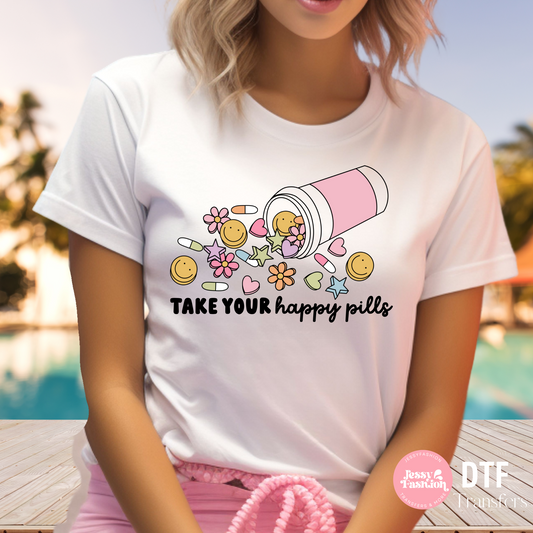 TAKE YOUR HAPPY PILLS DTF Shirt Transfer