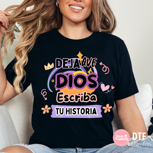 Deja que Dios escriba tu historia DTF Shirt Transfer