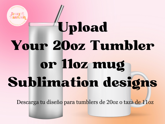 YOUR DESIGNS TUMBLER OR MUG SUBLIMATION TRANSFER