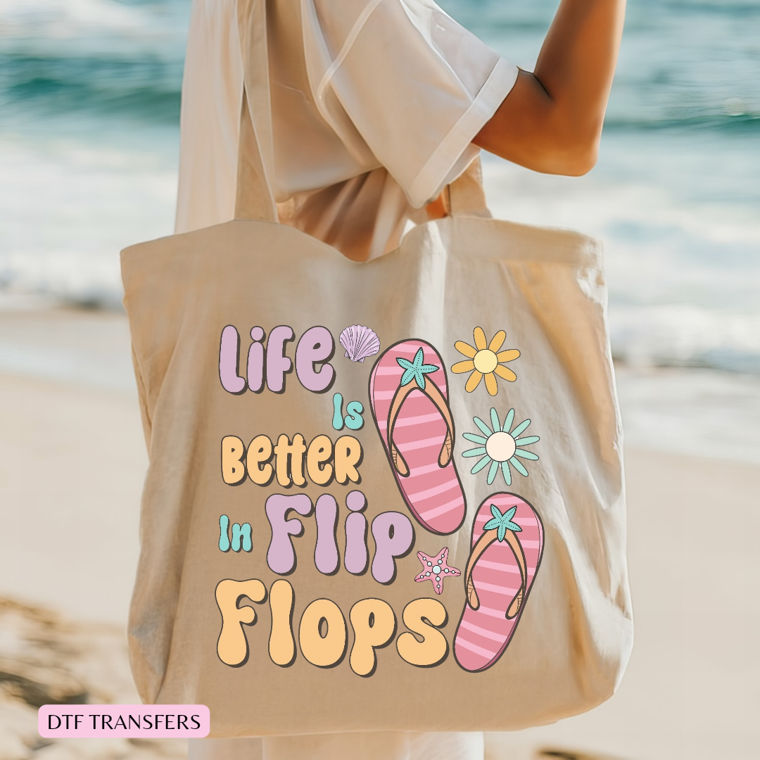 Life is better in flip flops DTF shirt transfer