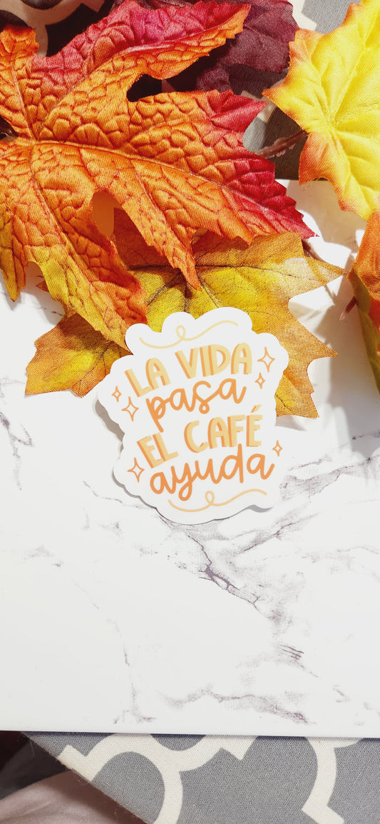 La vida pasa el cafe ayuda sticker